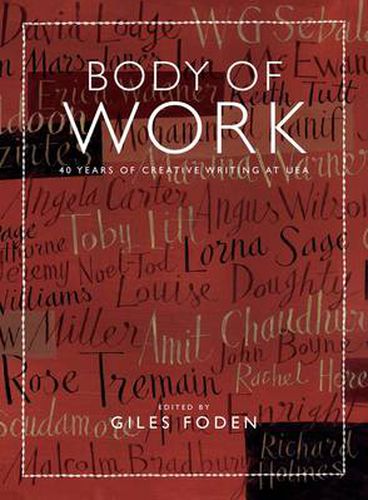 Body of Work: 40 Years of Creative Writing at UEA