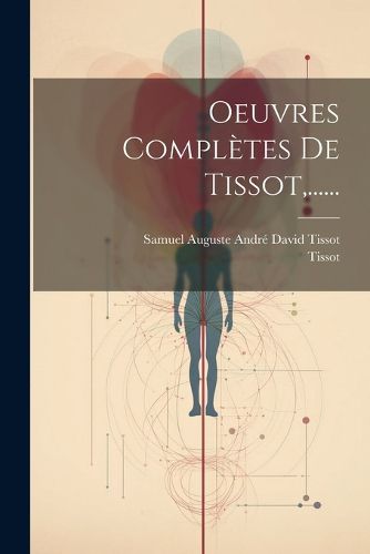 Cover image for Oeuvres Completes De Tissot, ......