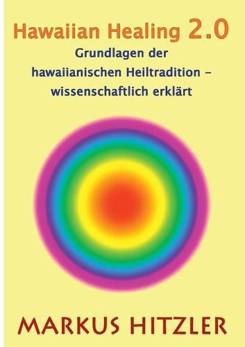 Cover image for Hawaiian Healing 2.0: Grundlagen der hawaiianischen Heiltradition