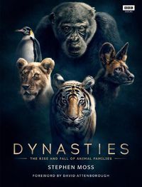 Cover image for Dynasties: The Rise and Fall of Animal Families