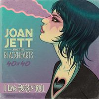 Cover image for Joan Jett & The Blackhearts 40x40: Bad Reputation / I Love Rock-n-Roll: Bad Reputation / I Love Rock-n-Roll