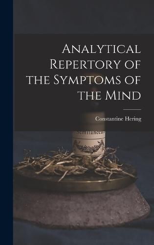 Cover image for Analytical Repertory of the Symptoms of the Mind