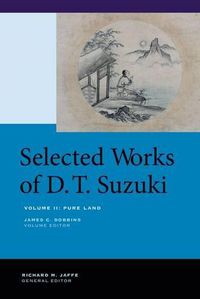 Cover image for Selected Works of D.T. Suzuki, Volume II: Pure Land