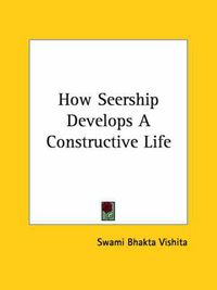 Cover image for How Seership Develops a Constructive Life