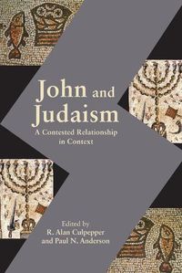 Cover image for John and Judaism: A Contested Relationship in Context