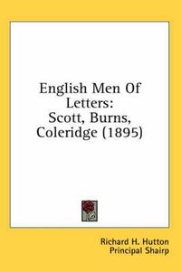Cover image for English Men of Letters: Scott, Burns, Coleridge (1895)