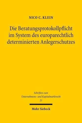 Cover image for Die Beratungsprotokollpflicht im System des europarechtlich determinierten Anlegerschutzes