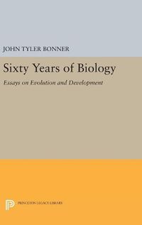 Cover image for Sixty Years of Biology: Essays on Evolution and Development