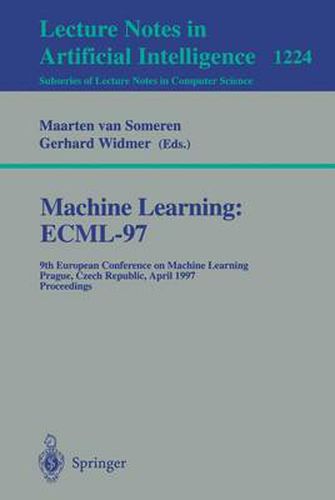 Cover image for Machine Learning: ECML'97: 9th European Conference on Machine Learning, Prague, Czech Republic, April 23 - 25, 1997, Proceedings