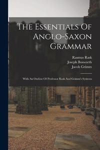 Cover image for The Essentials Of Anglo-saxon Grammar