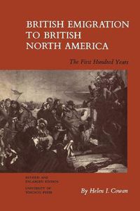 Cover image for British Emigration to British North America: The First Hundred Years (Revised and Enlarged Edition)