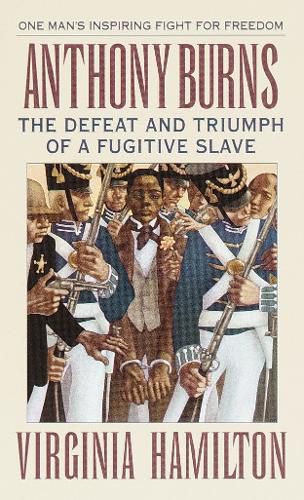 Cover image for Anthony Burns: The Defeat and Triumph of a Fugitive Slave