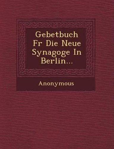 Cover image for Gebetbuch Fur Die Neue Synagoge in Berlin...