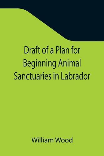 Cover image for Draft of a Plan for Beginning Animal Sanctuaries in Labrador