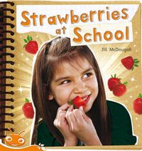 Cover image for Bug Club Level 15 - Orange: Strawberries at School (Reading Level 15/F&P Level I)