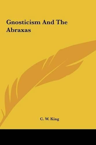 Cover image for Gnosticism and the Abraxas Gnosticism and the Abraxas