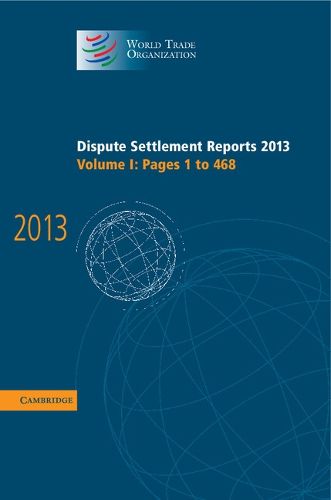 Cover image for Dispute Settlement Reports 2013: Volume 1, Pages 1-468