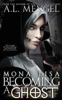 Cover image for Mona Lisa, Becoming a Ghost