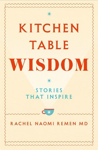 Kitchen Table Wisdom: Stories That Inspire