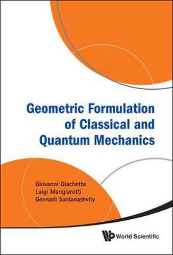 Cover image for Geometric Formulation Of Classical And Quantum Mechanics