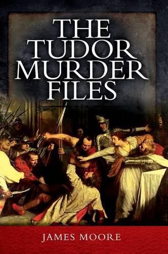 Tudor Murder Files