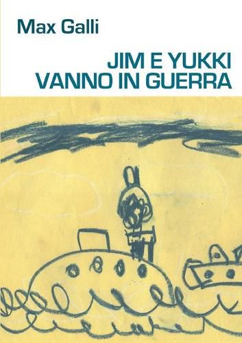 Cover image for JIM E YUKKI VANNO IN GUERRA