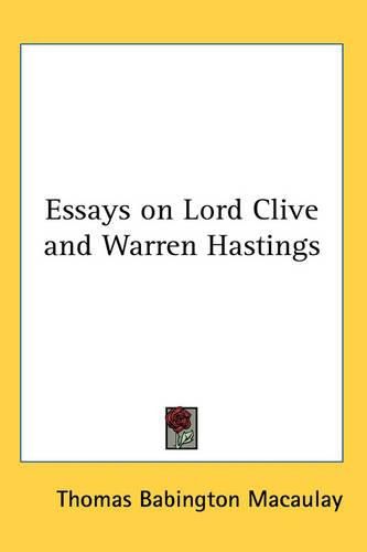 Essays on Lord Clive and Warren Hastings