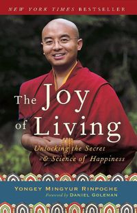 Cover image for The Joy of Living: Unlocking the Secret and Science of Happiness