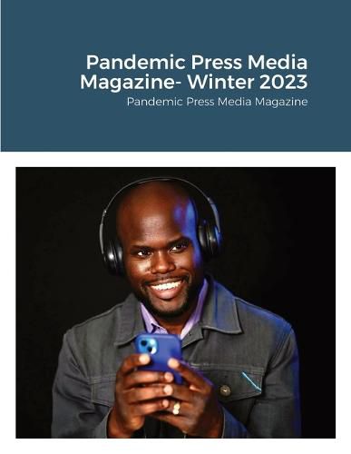 Cover image for Pandemic Press Media Magazine- Winter 2023