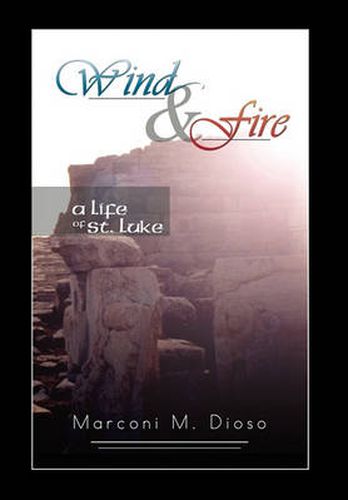 Cover image for Wind and Fire: A Life of St. Luke