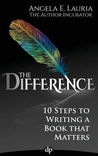 Cover image for The Difference: 10 Steps To Writing A Book That Matters