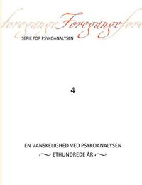 Cover image for Foregange nr. 4: En vanskelighed ved psykoanalysen - 100 ar