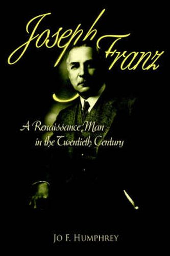 Cover image for Joseph Franz: A Renaissance Man in the Twentieth Century