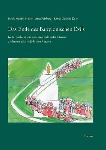 Cover image for Das Ende Des Babylonischen Exils: Kulturgeschichtliche Epochenwende In der Literatur der Letzten Irakisch-Judischen Autoren