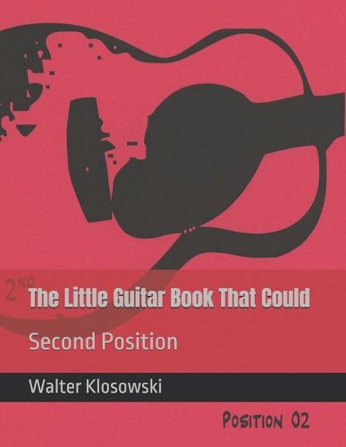 Cover image for The Little Guitar Book That Could: Second Position