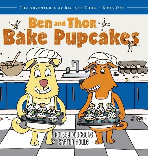 Cover image for Ben and Thor Bake Pupcakes