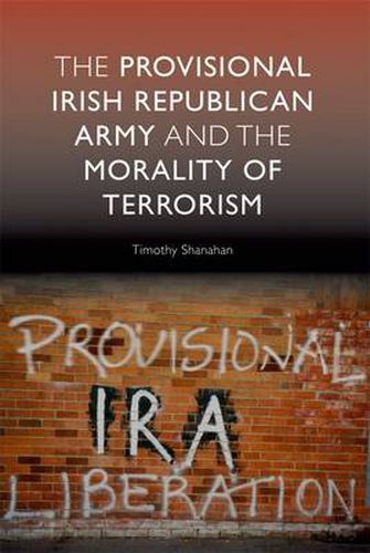 Cover image for The Provisional Irish Republican Army and the Morality of Terrorism