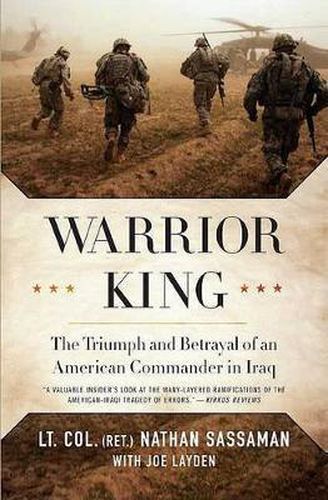 Cover image for Warrior King: The Triumph and Betrayal of an American Commander in Iraq