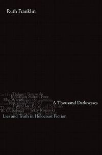 Cover image for A Thousand Darknesses: Lies and Truth in Holocaust Fiction