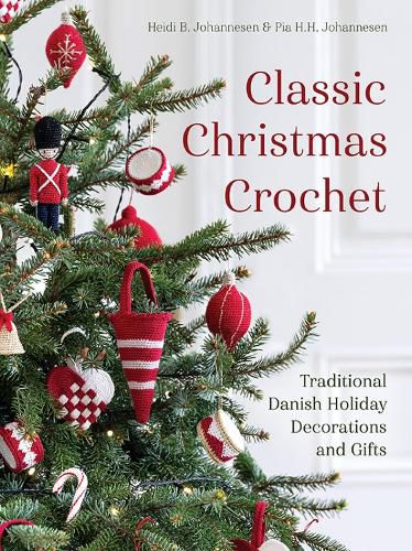 Cover image for Classic Christmas Crochet: Traditional Danish Holiday Decorations and Gifts