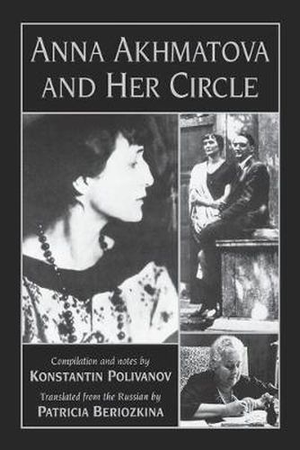 Anna Akhmatova and Her Circle