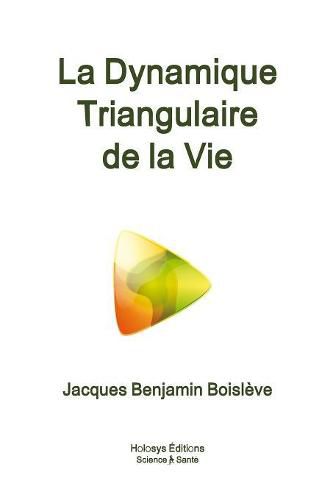 Cover image for La Dynamique Triangulaire de la Vie