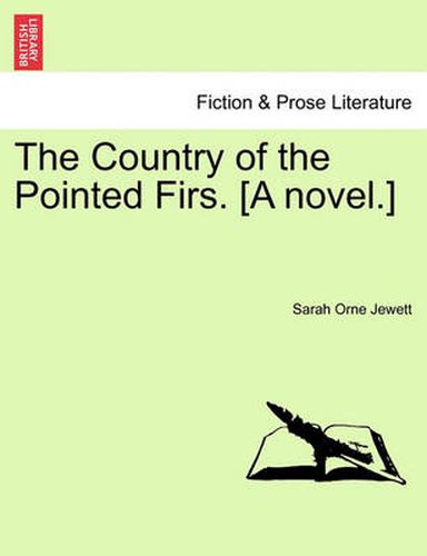 Cover image for The Country of the Pointed Firs. [A Novel.]