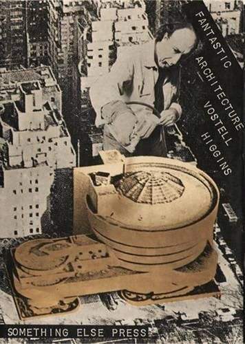 Cover image for Vostell / Higgins - Fantastic Architecture