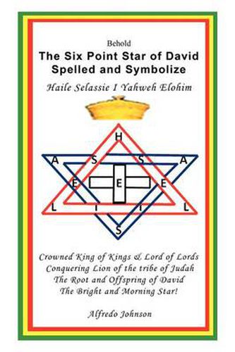 Cover image for The Six Point Star of David Spelled and Symbolize Haile Selassie I: Yahweh Elohim