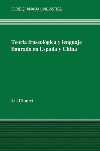 Cover image for Teoria fraseologica y lenguaje figurado en Espana y en China