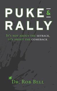 Cover image for Puke & Rally: It's not about the setback, it's about the comeback