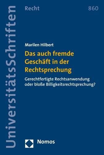 Cover image for Das Auch Fremde Geschaft in Der Rechtsprechung: Gerechtfertigte Rechtsanwendung Oder Blosse Billigkeitsrechtsprechung?