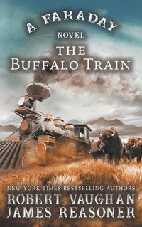 Cover image for The Buffalo Train: A Faraday Novel