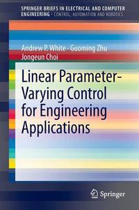 Cover image for Linear Parameter-Varying Control for Engineering Applications